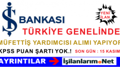 İş Bankası Türkiye Geneli Müfettiş Yardımcısı Alımı Yapıyor
