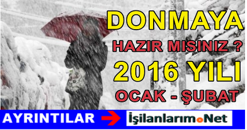 2016 YILI KIŞ SOĞUK GEÇECEK