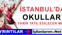 İstanbul’da 6 Ekim Salı Okullar Tatil Mi Edilecek ? Son Dakika