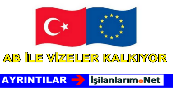 AB İLE VİZELER KALKACAK