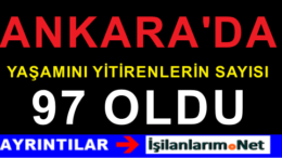 Ankara’da Hayatını Kaybedenlerin Sayısı 97 Oldu