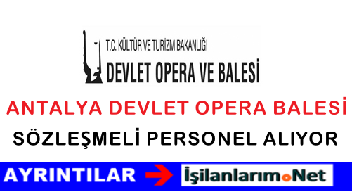 ANTALYA DEVLET OPERA BALESİ İLANI