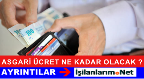 ASGARİ ÜCRET NE KADAR OLACAK