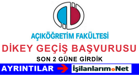 AÖF DİKEY GEÇİŞ SON 2 GÜN