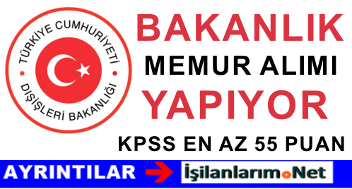DIŞİŞLERİ 45 MEMUR ALIMI