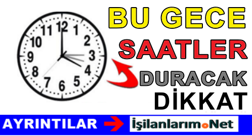 DİKKAT SAATLER DURACAK