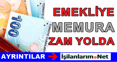 EMEKLİYE MEMURA ZAM YOLDA
