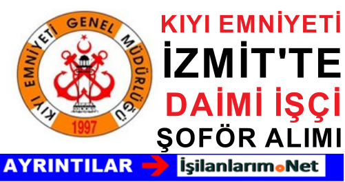 KIYI EMNİYETİ İZMİT İŞKUR İŞÇİ ALIMI