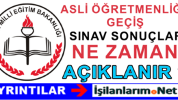 11 Ekim Asli Öğretmenliğe Geçiş Sonuçları Ne Zaman Açıklanır