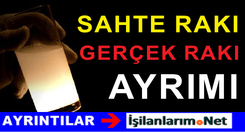 SAHTE RAKI GERÇEK RAKI