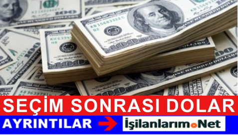SEÇİM SONRASI DOLAR NE OLACAK ?