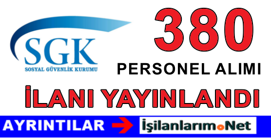 SGK 380 KİŞİ ALIMI