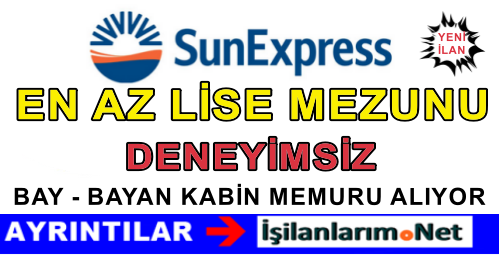 SUNEXPRESS KABİN MEMURU ALIMI YENİ İLAN