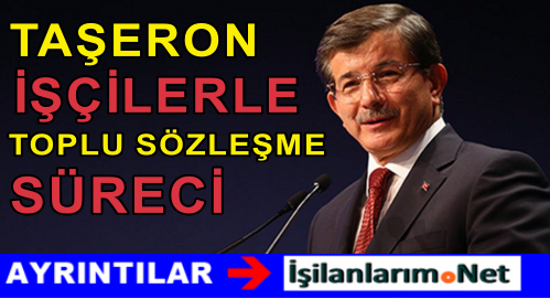TAŞERON İŞÇİLERLE TOPLU SÖZLEŞME