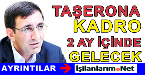 TAŞERONA KADRO 2 AY İÇİNDE