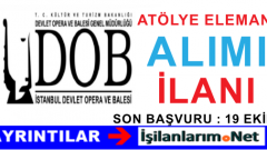 İstanbul Devlet Opera Balesi Atölye Elemanı Alımı Başvurusu