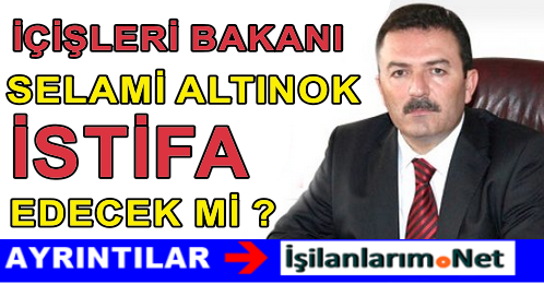 İÇİŞLERİ BAKANI İSTİFA EDECEK Mİ