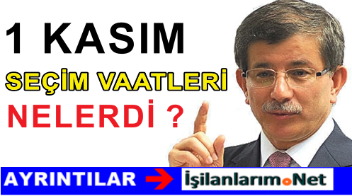 1 KASIM SEÇİM VAATLERİ NELERDİ