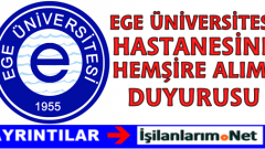 İzmir Ege Üniversitesi Hastanesine 54 Hemşire Alımı İlanı