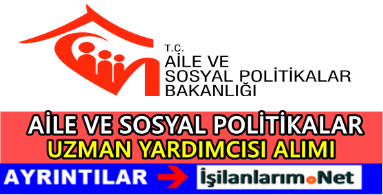 AILE-VE-SOSYAL-POLITIKALAR-BAKANLIGI-UZMAN-YARDIMCISI-ALIMI-2016