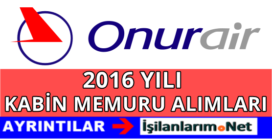 ONUR-AIR-2016-YILI-KABIN-MEMURU-ALIMI