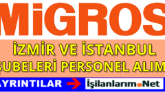 Migros İzmir ve İstanbul Şubeleri Personel Alımı