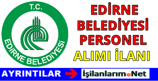 EDIRNE-BELEDIYESI-PERSONEL-ALIMI