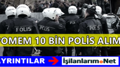 Emniyet Genel Müdürlüğü POMEM Lisans Mezunu 10 Bin Polis Alımı